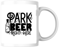 Thumbnail for Park Beer Right Here Mug | Funny Hand-Lettered Beer Coffee Mug | Drinking Humor Gift