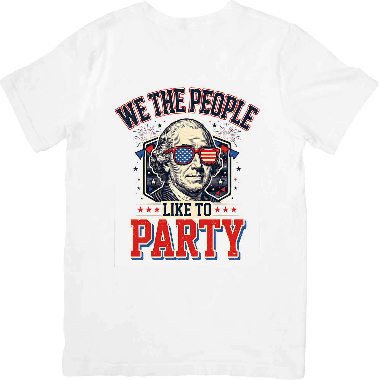 We The People Like To Party T-Shirt | Patriotic Founding Father Graphic Tee | 4th of July Gift